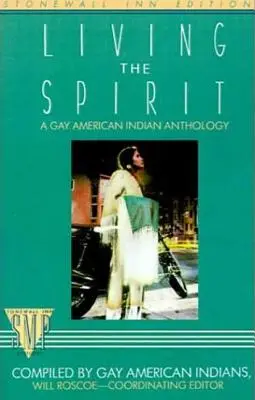 Vivir el espíritu: Una antología gay india americana recopilada por indios gay americanos - Living the Spirit: A Gay American Indian Anthology Compiled by Gay American Indians