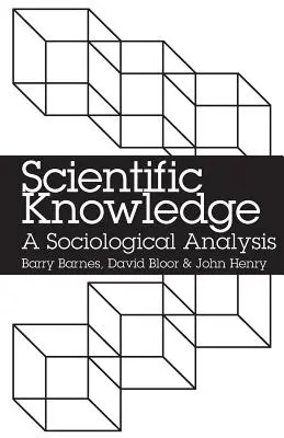 El conocimiento científico: Un análisis sociológico - Scientific Knowledge: A Sociological Analysis