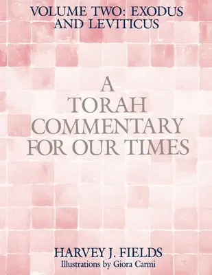 Comentario de la Torá para nuestro tiempo: VOLUMEN II: ÉXODO Y LEVITICO: Volumen 2: - Torah Commentary for Our Times: VOLUME II: EXODUS AND LEVITICUS: Volume 2: