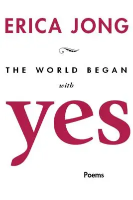 El mundo empezó con un sí - The World Began with Yes