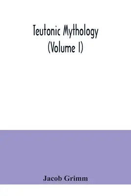 Mitología teutónica (Tomo I) - Teutonic mythology (Volume I)