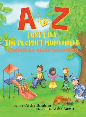 De la A a la Z como el Profeta Muhammad: (Sallallaahu Alaihi Wasallam) - A to Z Just like The Prophet Muhammad: (Sallallaahu Alaihi Wasallam)
