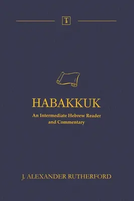 Habacuc: Lectura y comentario hebreo intermedio - Habakkuk: An Intermediate Hebrew Reader and Commentary