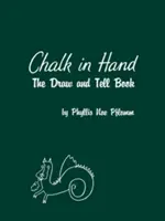 Tiza en la mano: El libro de dibujar y contar - Chalk in Hand: The Draw and Tell Book