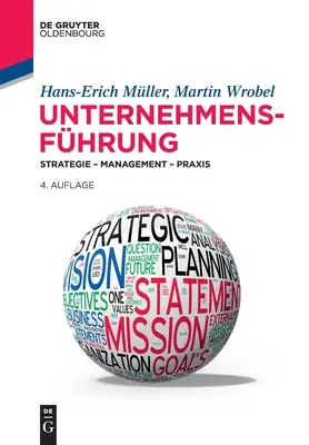 Liderazgo empresarial: Estrategia - Gestión - Práctica - Unternehmensfhrung: Strategie - Management - Praxis