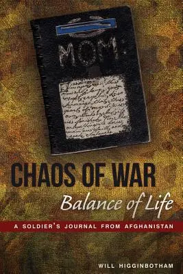 Caos de guerra, equilibrio de vida: Diario de un soldado en Afganistán - Chaos of War, Balance of Life: A Soldier's Journal from Afghanistan