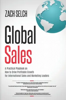 Global Sales: A Practical Playbook on How to Drive Profitable Growth for International Sales and Marketing Leaders (Manual práctico sobre cómo impulsar un crecimiento rentable para los líderes de marketing y ventas internacionales) - Global Sales: A Practical Playbook on How to Drive Profitable Growth for International Sales and Marketing Leaders