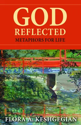 Dios reflejado: Metáforas para la vida - God Reflected: Metaphors for Life