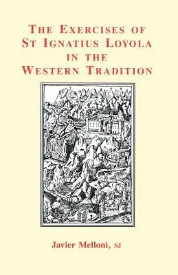 Los Ejercicios de San Ignacio de Loyola en la tradición occidental - The Exercises of St Ignatius Loyola in the Western Tradition