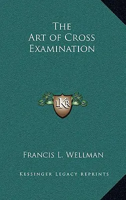 El arte del contrainterrogatorio - The Art of Cross Examination