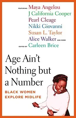 La edad no es más que un número: las mujeres negras exploran la mediana edad - Age Ain't Nothing But a Number: Black Women Explore Midlife