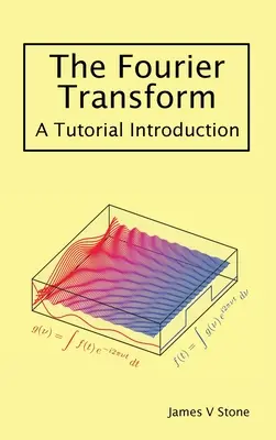 La transformada de Fourier: Un tutorial de introducción - The Fourier Transform: A Tutorial Introduction