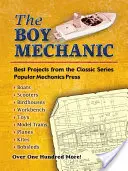 El niño mecánico: Los mejores proyectos de la serie clásica - The Boy Mechanic: Best Projects from the Classic Series