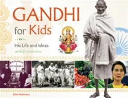 Gandhi para niños, 62: Su vida y sus ideas, con 21 actividades - Gandhi for Kids, 62: His Life and Ideas, with 21 Activities