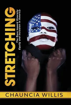 Stretching: La carrera hacia la diversidad, la equidad y la inclusión en Estados Unidos - Stretching: The Race toward Diversity, Equity, and Inclusion in America