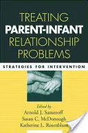 Tratamiento de los problemas de relación entre padres e hijos: Estrategias de intervención - Treating Parent-Infant Relationship Problems: Strategies for Intervention