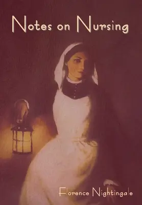 Notas sobre enfermería: Lo que es y lo que no es - Notes on Nursing: What It Is, and What It Is Not