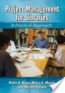Gestión de proyectos para bibliotecas: Un enfoque práctico - Project Management for Libraries: A Practical Approach
