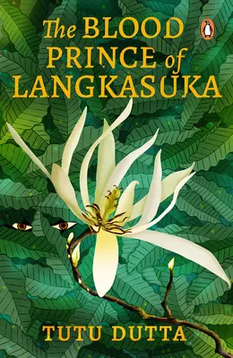 El príncipe de sangre de Langkasuka: Reimaginación de la leyenda folclórica del sudeste asiático, libro de ficción sobre asesinatos míticos y misterios que llegan a la madurez - The Blood Prince of Langkasuka: Re-Imagining of the Southeast Asian Folklore Legend, Coming-Of-Age Mythical Murder-Mystery Fiction Book