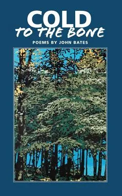 Frío hasta los huesos: Poemas de John Bates - Cold to the Bone: Poems by John Bates