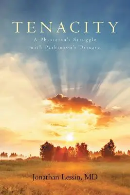 Tenacidad: La lucha de un médico contra la enfermedad de Parkinson - Tenacity: A Physician's Struggle with Parkinson's Disease