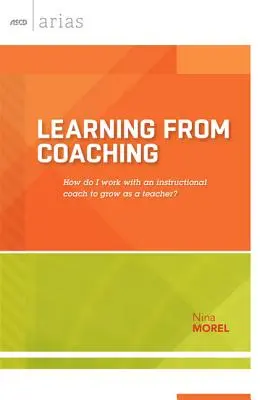 Aprender del coaching: ¿Cómo trabajar con un coach instruccional para crecer como profesor? - Learning from Coaching: How Do I Work with an Instructional Coach to Grow as a Teacher?