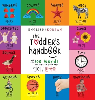 The Toddler's Handbook: Bilingüe (Inglés / Coreano) (영어 / 한국어) Números, colores, formas, tamaños, animales ABC - The Toddler's Handbook: Bilingual (English / Korean) (영어 / 한국어) Numbers, Colors, Shapes, Sizes, ABC Animals