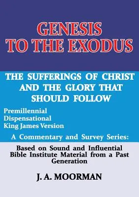 Del Génesis al Éxodo: Serie de Comentarios y Estudios - Genesis to the Exodus: A Commentary and Survey Series