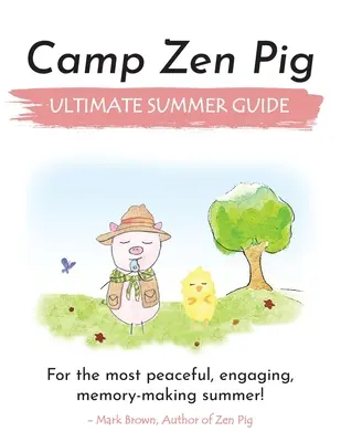 Campamento Zen Pig: Guía definitiva para el verano - Camp Zen Pig: Ultimate Summer Guide