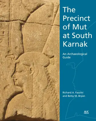 El recinto de Mut en Karnak Sur: Una guía arqueológica - The Precinct of Mut at South Karnak: An Archaeological Guide