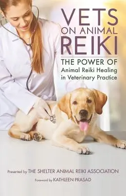 Vets on Animal Reiki: El Poder del Reiki Animal en la Práctica Veterinaria - Vets on Animal Reiki: The Power of Animal Reiki Healing in Veterinary Practice