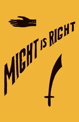 El poder tiene razón: edición facsímil de 1927 - Might is Right: 1927 Facsimile Edition