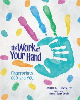 La Obra de Tu Mano: Las Huellas Dactilares, Dios y Tú - The Work of Your Hand: Fingerprints, God and You!