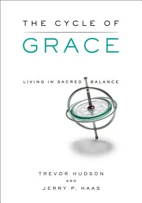 El ciclo de la gracia: Vivir en Sagrado Equilibrio - The Cycle of Grace: Living in Sacred Balance