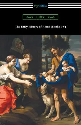 La Historia Primitiva de Roma (Libros I-V) - The Early History of Rome (Books I-V)