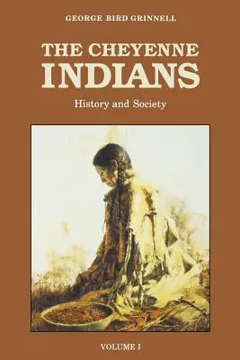 Los indios cheyennes, volumen 1: Historia y sociedad - The Cheyenne Indians, Volume 1: History and Society