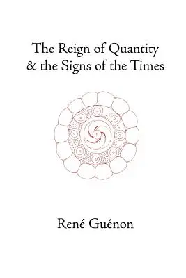 El Reino de la Cantidad y los Signos de los Tiempos - The Reign of Quantity and the Signs of the Times