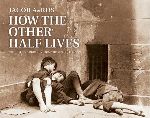 Cómo vive la otra mitad - How the Other Half Lives