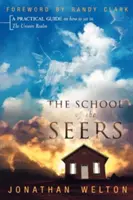 La Escuela de los Videntes: Guía práctica para ver en lo oculto - The School of the Seers: A Practical Guide on How to See in the Unseen Realm