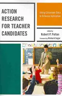 Action Research for Teacher Candidates: Cómo utilizar los datos del aula para mejorar la enseñanza - Action Research for Teacher Candidates: Using Classroom Data to Enhance Instruction