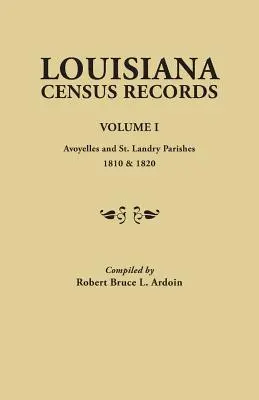 Registros censales de Luisiana. Volume I: Parroquias de Avoyelles y St. Landry, 1810 y 1820 - Louisiana Census Records. Volume I: Avoyelles and St. Landry Parishes, 1810 & 1820