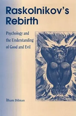 El renacimiento de Raskolinkov: La psicología y la comprensión del bien y del mal - Raskolinkov's Rebirth: Psychology and the Understanding of Good and Evil