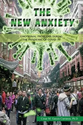 La Nueva Ansiedad: Problemas emocionales durante la pandemia de Covid-19 - The new Anxiety: Emotional Problems during the Pandemic of Covid-19