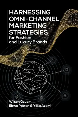 Aprovechamiento de las estrategias de marketing omnicanal para las marcas de moda y lujo - Harnessing Omni-Channel Marketing Strategies for Fashion and Luxury Brands