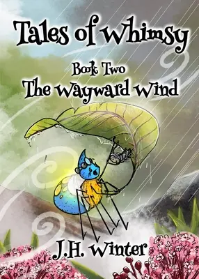 El viento errante: Cuentos de capricho Libro dos - The Wayward Wind: Tales of Whimsy Book Two