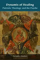 Dynamis de la curación: La teología patrística y la psique - Dynamis of Healing: Patristic Theology and the Psyche
