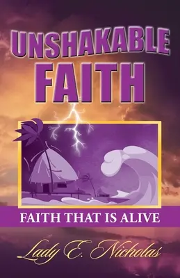 Fe inquebrantable: La fe que está viva - Unshakable Faith: Faith That Is Alive