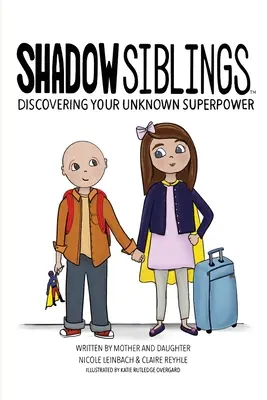 Hermanos en la sombra: Descubra su superpoder desconocido - Shadow Siblings: Discover Your Unknown Superpower