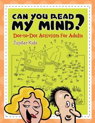 ¿Puedes leer mi mente? (Actividades punto a punto para adultos) - Can You Read My Mind? (Dot-to-Dot Activities for Adults)