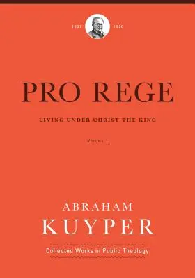 Pro Rege (Volumen 1): Vivir bajo Cristo Rey - Pro Rege (Volume 1): Living Under Christ the King